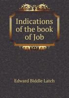 Indications of the Book of Job: Also, a Preliminary to the Indications 3337736769 Book Cover