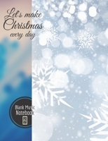 Let’s make Christmas every day Blank Music Notebook: Music Manuscript Paper For Notes, Blank Notebook 12 Staves, 100 Pages, 50 Sheets, 7,44” x 9,69”, Abstract Cover Design (vol. 2) 1673854397 Book Cover