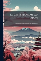 Le Christianisme Au Japon, 1542-1660 (2e A(c)Dition) 1172529922 Book Cover