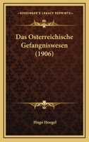 Das �sterreichische Gef�ngniswesen (Classic Reprint) 116035474X Book Cover