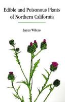 Edible and Poisonous Plants of Northern California (Outdoor and Nature) 0899972497 Book Cover