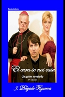 El cura se nos casa: un guion novelado: 2a. Edici�n B09PHG38YB Book Cover