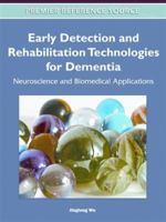 Early Detection and Rehabilitation Technologies for Dementia: Neuroscience and Biomedical Applications 1609605594 Book Cover