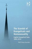 The Scandal of Evangelicals and Homosexuality: English Evangelical Texts, 1960-2010 1472457285 Book Cover