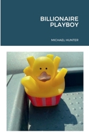 Billionaire Playboy: Travel Adventures in the West 1387577069 Book Cover