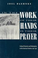 In Work Of Their Hands Is Their Prayer: Cultural Narrative & Redemption On American 0821415034 Book Cover