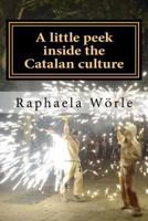 A little peek inside the Catalan culture: Festivals, Traditions and Curiosities 1979288275 Book Cover
