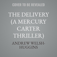 The Delivery (a Mercury Carter Thriller) B0GMXZ8T5B Book Cover