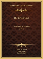 The Green Coat: A Comedy In One Act (1915) 1161953132 Book Cover