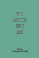TU ARTE EN MÍ B0CGC378BB Book Cover