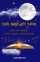 The Bright Side: A By-the-Book Time Travel Adventure B084QK969C Book Cover