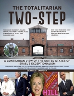 THE TOTALITARIAN TWO-STEP: A CONTRARIAN VIEW OF THE UNITED STATES OF ISRAEL’S EXCEPTIONALISM 1737114100 Book Cover