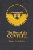 The Rise of the COVFEFE B08L3NW87M Book Cover
