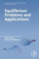 Equilibrium Problems and Applications 0128110295 Book Cover