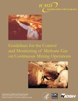 Guidelines for the Control and Monitoring of Methane Gas on Continuous Mining Operations 1493566547 Book Cover