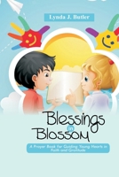 Blessings in Blossom: A Prayer Book for guiding Young Hearts in Faith and Gratitude B0CJXGRW4B Book Cover