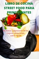 Libro de Cocina Street Food Para Principiantes 1801977488 Book Cover