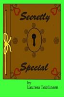 Secretly Special: You May be Special too 0999560891 Book Cover