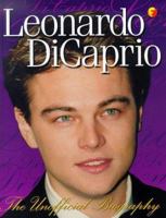 Leonardo Dicaprio: The Unofficial Biography 0789444054 Book Cover