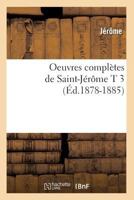 Oeuvres Compla]tes de Saint-Ja(c)Rame T 3 (A0/00d.1878-1885) 2012595383 Book Cover