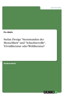 Stefan Zweigs "Sternstunden der Menschheit" und "Schachnovelle". Trivialliteratur oder Weltliteratur? (German Edition) 366896890X Book Cover