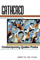 Gathered: Contemporary Quaker Poets 1939675014 Book Cover
