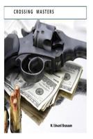 Crossing Masters: Suspense Thriller and Murder Mystery 1492167789 Book Cover