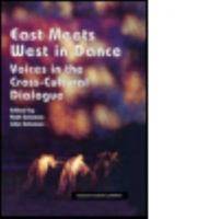 East Meets West in Dance: Voices in the Cross-Cultural Dialogue (Choreography and Dance) 3718656043 Book Cover
