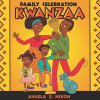 Family Celebration Kwanzaa: Kwanzaa Family Poem 1790947480 Book Cover