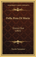 Della Pena Di Morte: Discorsi Due Di Niccol Tommas O... 1147240019 Book Cover