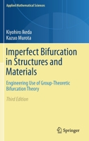 Imperfect Bifurcation in Structures and Materials: Engineering Use of Group-Theoretic Bifurcation Theory (Applied Mathematical Sciences, 149) 3030214753 Book Cover