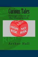 Curious Tales: Five strange and bizarre stories 1537087347 Book Cover