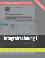 Integralrechnung I: von den Grundintegralen bis zu elementaren Substitutionen - mit 11 Erklärvideos, über 100 Beispielen und digitalen Auf B08ZDFPK3Z Book Cover
