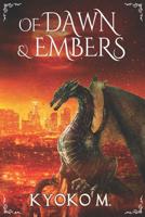 Of Dawn and Embers 1080019391 Book Cover