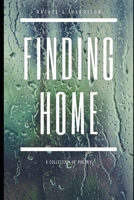 Finding Home: A Collection of Poetry B08GLP3YFV Book Cover