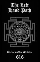 The Left Hand Path: Kala Vama Marga 1731449348 Book Cover
