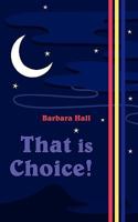 That Is Choice! 1847483143 Book Cover