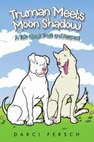 Truman Meets Moon Shadow: A Tale about Trust and Respect 1483451755 Book Cover