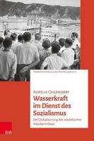 Wasserkraft Im Dienst Des Sozialismus: Die Globalisierung Des Sowjetischen Staudammbaus 3525302649 Book Cover