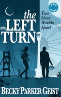 The Left Turn: Two Lives Worlds Apart 1950144747 Book Cover