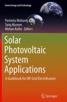 Solar Photovoltaic System Applications: A Guidebook for Off-Grid Electrification 331936295X Book Cover