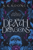 Of Death and Dragons: A gothic academia romantasy B0DT4YRRZN Book Cover