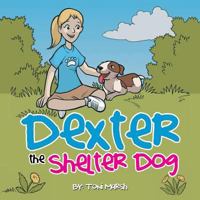 Dexter the Shelter Dog 1546261869 Book Cover
