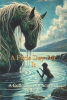 A Fyne Day For It: A Collection Of Scottish Folktales B0C1JH4B2N Book Cover