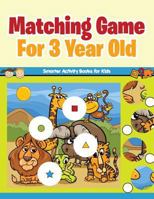 Matching Game for 3 Year Old 1683743563 Book Cover