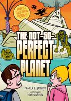 The Not-So-Perfect Planet 0761379193 Book Cover