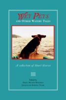 Wet Pets and Other Watery Tales 1412015162 Book Cover