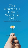 The Stories I Didn't Want to Tell: Love, Lies & Dark Confessions B0FD43V16F Book Cover