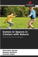 Games in Spaces in Contact with Nature: Games in the Park, Hill and Beach 6206009548 Book Cover