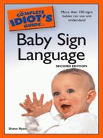 The Complete Idiot's Guide to Baby Sign Language 1592574696 Book Cover